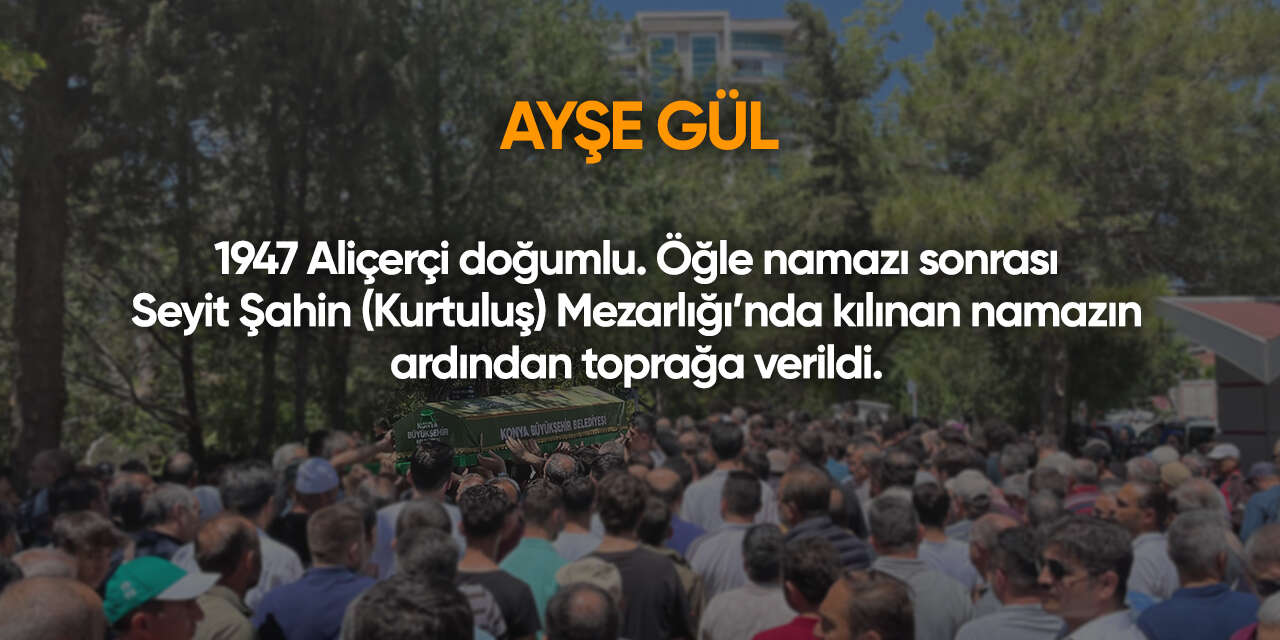 Konya'da bugün vefat edenler | 13 Haziran 2026 13